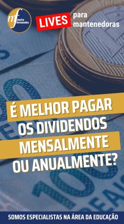 É melhor pagar os dividendos mensalmente ou anualmente?