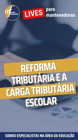 Reforma Tributária e a carga tributária escolar