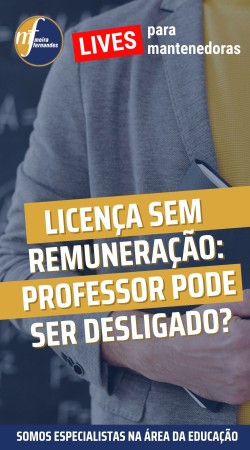 Licença sem remuneração: professor pode ser desligado?